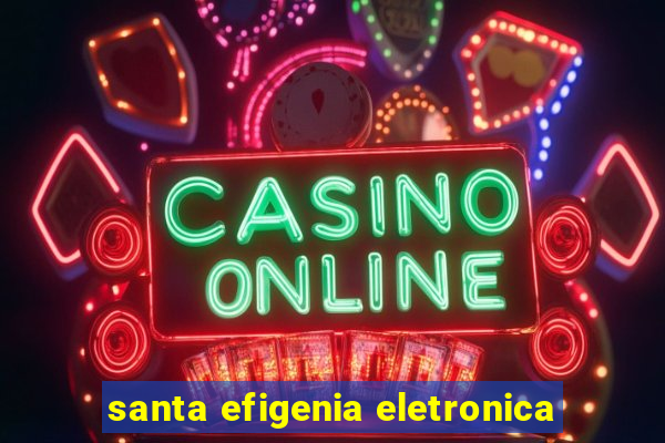 santa efigenia eletronica